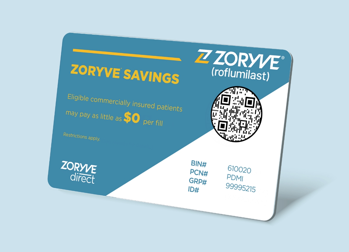 The ZORYVE Direct Savings Card is available